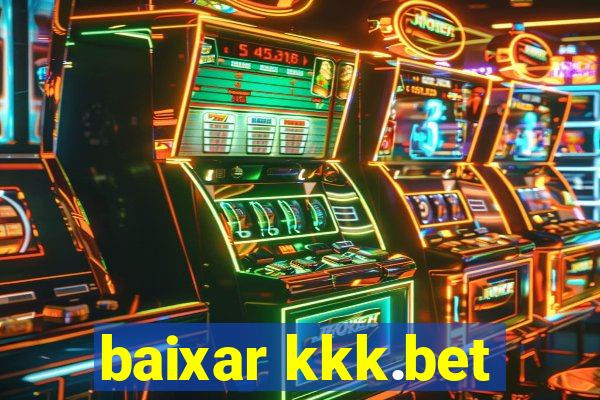 baixar kkk.bet